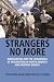 Strangers No More: Immigration and the Challenges of Integration in North America and Western Europe