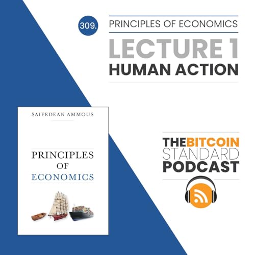 309: Principles of Economics Lecture 1: Human Action