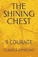 THE SHINING CHEST: 9 COURAGE B0CW2ZC7SL Book Cover