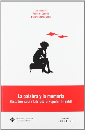 La palabra y la memoria. (Estudios sobre Literatura Popular Infantil).: 18 (ARCADIA)