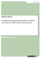 Konfliktbew�ltigung am Beispiel von Jakob und Esau (6. Klasse Ethik Gymnasium) 3668325197 Book Cover