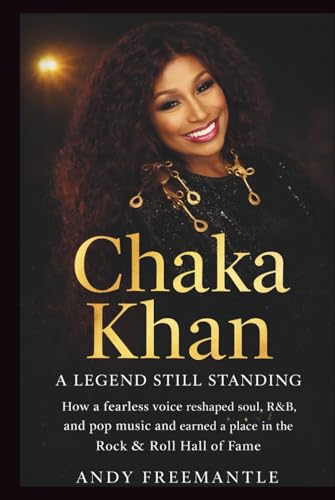 CHAKA KHAN: A Legend Still Standing: How a fearless voice reshaped soul, R&B, and pop music and earned a place in the Rock & Roll Hall of Fame.