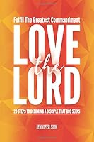 Love The Lord: 20 Steps To Becoming A Disciple That God Seeks (Discipleship) 9887889911 Book Cover