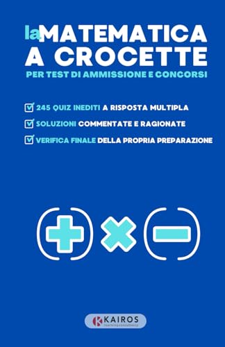  la MATEMATICA a crocette: per test di ammissione e concorsi