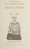 California Native American Tribes Shasta Tribe (California's Native American Tribes)
