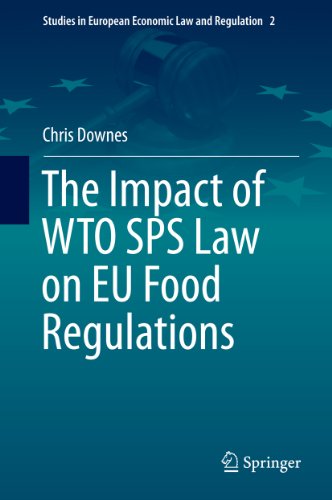 The Impact of WTO SPS Law on EU Food Regulations (Studies in European Economic Law and Regulation Book 2)