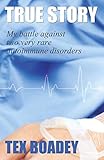True Story: My battle against two very rare autoimmune disorders