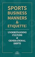 Sports Business Manners & Etiquette 1300258020 Book Cover