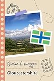 Gloucestershire Diario di viaggio: Un divertente pianificatore di viaggio per documentare il tuo viaggio nel Regno Unito per coppie, uomini e donne ... e liste di controllo. (Italian Edition)