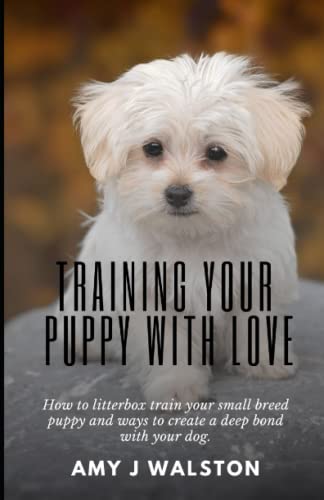 Training Your Puppy With Love: How to Litterbox Train your small breed puppy and ways to create a deep bond with your dog.