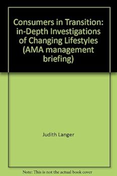 Paperback Consumers in transition: In-depth investigations of changing lifestyles (AMA management briefing) Book