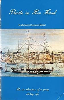 Paperback Thistle in Her Hand: The Sea Adventures of a Young Whaling Wife. Book