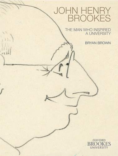 John Henry Brookes: The Man Who Inspired a University