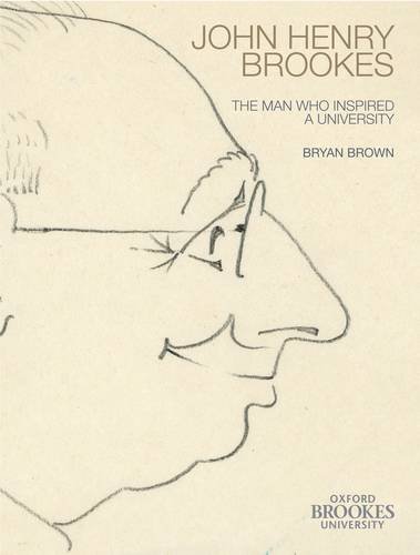 John Henry Brookes: The Man Who Inspired a University