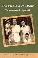 The Obedient Daughter: The Memoirs of Dr. Joyce Hill 1517136008 Book Cover
