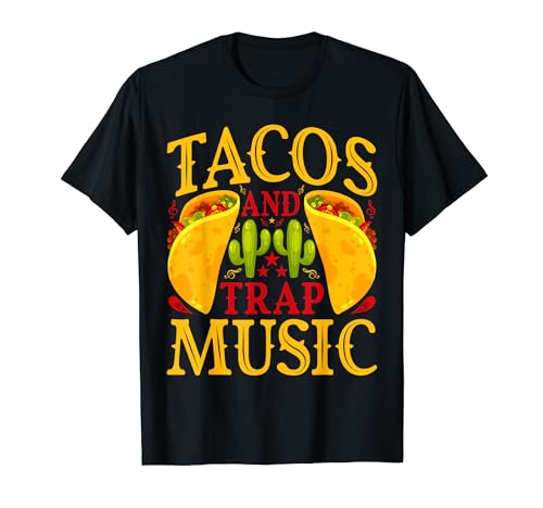 Tacos and Trap Music - Funny Cinco De Mayo Tacos Lover Camiseta