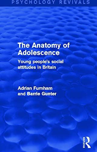 The Anatomy of Adolescence (Psychology Revivals): Young people's social attitudes in Britain