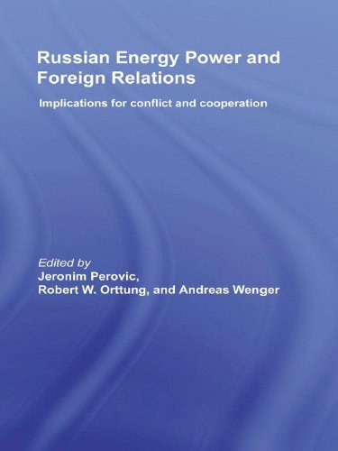 Russian Energy Power and Foreign Relations: Implications for Conflict and Cooperation (CSS Studies in Security and International Relations)      1st Edition, Kindle Edition