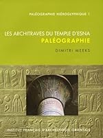 Les Architraves Du Temple d'Esna: Paleographie 2724703820 Book Cover
