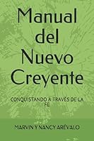 Manual del Nuevo Creyente: Conquistando a traves de la fe 1790322146 Book Cover