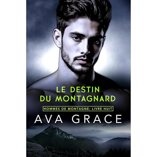 Le Destin du Montagnard Audiobook By Ava Grace cover art