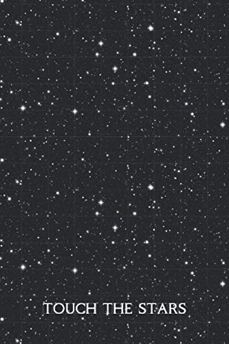  Only You Can Touch The Stars Notebook for Ideas, Notes, Dreams and Reflections: Paper Journal  Inspirational Diary  Work Book 