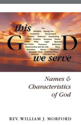 This God We Serve: Names and Characteristics of God
