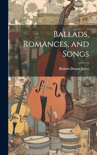 Ballads, Romances, And Songs