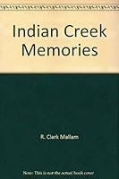 Indian Creek Memories: A Sense of Place 0961841206 Book Cover