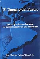 El Derecho del Pueblo: Lo que todo Hispanohablante debe saber de la ley Estadounidense 6078034057 Book Cover
