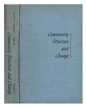 Hardcover Community structure and change / [by] Lowry Nelson, Charles E. Ramsey [and] Coolie Verner Book