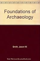 Foundations of Archaeology B002C0IFT4 Book Cover