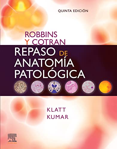 Robbins y Cotran. Repaso de anatomía patológica: Preguntas y resp...