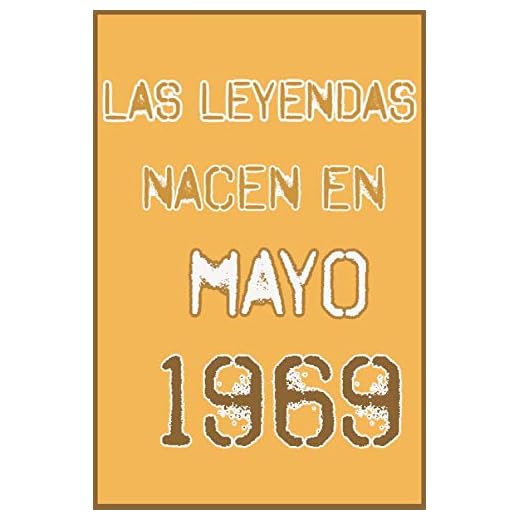 las leyendas nacen en mayo 1969 ; regalo de cumpleaños 51 años para mujer y para hombres .forrado cuaderno de notas ; liberta de apuntes ; agenda o diario personal divertido regalo de cumpleaños