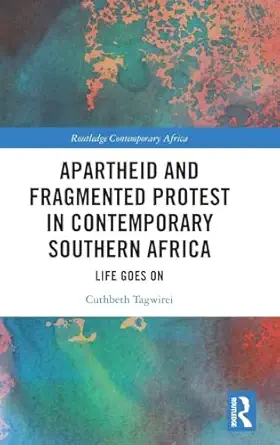 Apartheid and Fragmented Protest in Contemporary Southern Africa (Routledge Contemporary Africa) book cover