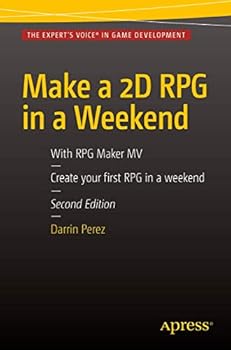 Paperback Make a 2D RPG in a Weekend: Second Edition: With RPG Maker Mv Book