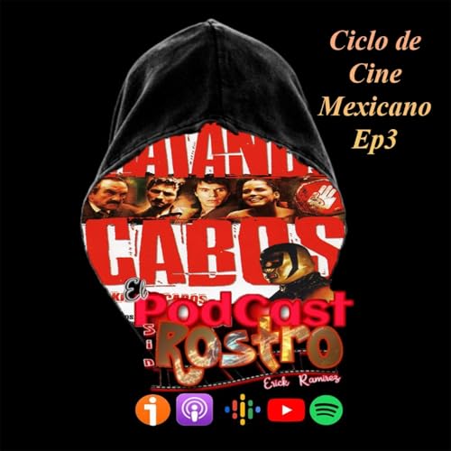 Ciclo de Cine Mexicano2024, Episodio 3: Matando Cabos