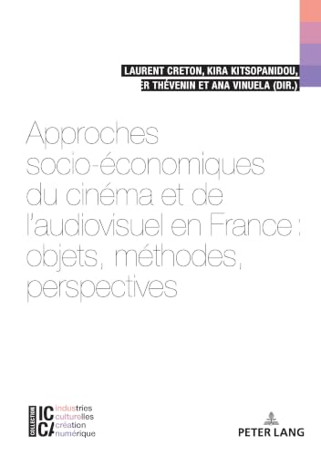 Approches socio-économiques du cinéma et de l’audiovisuel en France : objets, méthodes, perspectives
