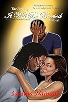 It Will Be Buried: The Feeling 1505870445 Book Cover