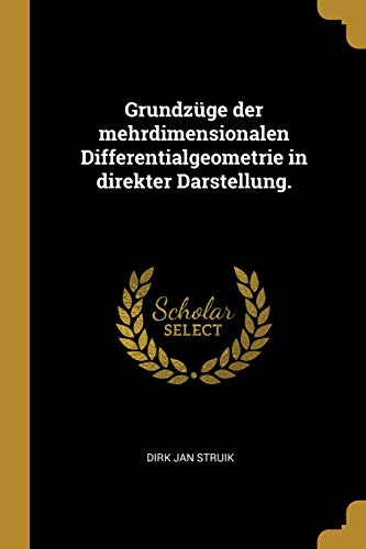 Grundzüge der mehrdimensionalen Differentialgeometrie in direkter Darstellung. (German Edition)