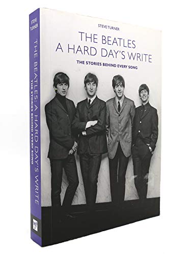 Image of A Hard Day's Write: The Stories Behind Every Beatles Song by Steve Turner (2009-05-04)