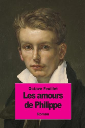Les amours de Philippe [French] 1512010634 Book Cover