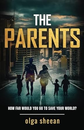 The Parents: How far would you go to save your world?