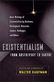 Existentialism from Dostoevsky to Sartre, Revised and Expanded Edition