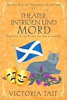 Theater, Intrigen und Mord: Englische Cosy-Krimis aus den Cotswolds (Ein Cosy-Krimi mit Antiquitäten, Tee und Mord) (German Edition) 1917168748 Book Cover