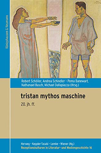 tristan mythos maschine: 20. jh. ff.