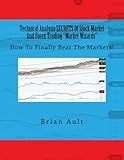 Technical Analysis SECRETS Of Stock Market And Forex Trading Market Wizards: How To Finally Beat The Markets!