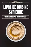 Livre de Cuisine Syrienne (French Edition) B0F5N3TBLJ Book Cover