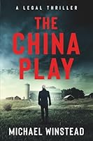 The China Play: A Legal Thriller 0999242148 Book Cover