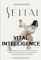 SEITAI VITAL INTELLIGENCE: The Japanese Secret of Health 8494464035 Book Cover